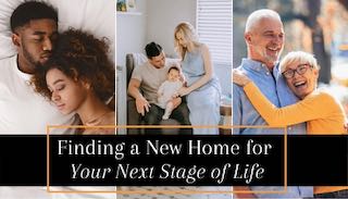 Finding a New Home for Your Next Stage In Life